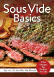 Sous Vide Basics: 100plus Recipes for Perfect Results
