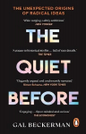 Quiet Before: On the unexpected origins of radical ideas