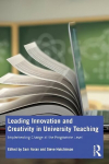Leading Innovation and Creativity in University Teaching: Implementing Change at the Programme Level