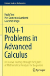 100plus1 Problems in Advanced Calculus: A Creative Journey through the Fjords of Mathematical Analysis for Beginners 1st ed. 2022