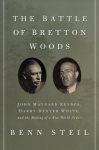 Battle of Bretton Woods: John Maynard Keynes, Harry Dexter White, and the Making of a New World Order Deckle edge