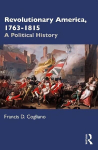 Revolutionary America, 1763-1815: A Political History 4th edition