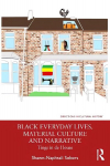 Black Everyday Lives, Material Culture and Narrative: Tings in de House
