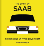 Spirit of Saab: 50 Reasons Why We Love Them