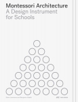 Montessori Architecture: A Design Instrument for Schools
