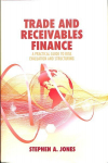 Trade and Receivables Finance: A Practical Guide to Risk Evaluation and Structuring 1st ed. 2018