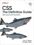 CSS: The Definitive Guide: Web Layout and Presentation 5th Revised edition