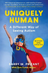 Uniquely Human: A Different Way of Seeing Autism - Revised and Expanded Main
