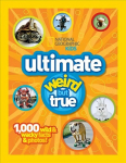 Ultimate Weird but True!: 1,000 Wild & Wacky Facts and Photos