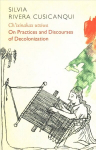 Ch'ixinakax utxiwa: On Decolonising Practices and Discourses