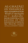 Al-Ghazali on Vigilance and Self-examination: Book XXXVIII of the Revival of the Religious Sciences