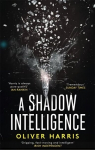 Shadow Intelligence: an utterly unputdownable spy thriller