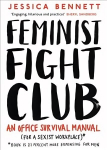 Feminist Fight Club: A Survival Manual For a Sexist Workplace