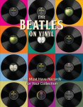 Beatles on Vinyl: The Must Have Records for Your Collection