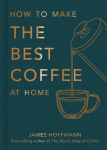 How to make the best coffee at home: The Sunday Times bestseller