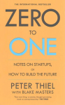 Zero to One: Notes on Start Ups, or How to Build the Future