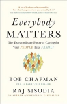 Everybody Matters: The Extraordinary Power of Caring for Your People Like Family