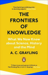 Frontiers of Knowledge: What We Know About Science, History and The Mind
