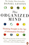 Organized Mind: The Science of Preventing Overload, Increasing Productivity and Restoring Your Focus