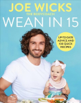 Wean in 15: Up-to-date Advice and 100 Quick Recipes