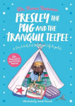 Presley the Pug and the Tranquil Teepee: A Story to Help Kids Relax and Self-Regulate Illustrated edition