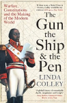 Gun, the Ship and the Pen: Warfare, Constitutions and the Making of the Modern World Main