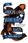 Sunken Land Begins to Rise Again: Winner of the Goldsmiths Prize 2020
