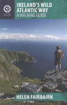 Ireland's Wild Atlantic Way: A Walking Guide 2016