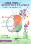 Little Book of Reflective Practice: A Practical Guide to the Early Years