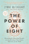 Power of Eight: Harnessing the Miraculous Energies of a Small Group to Heal Others, Your Life and the World