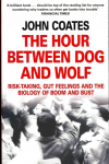 Hour Between Dog and Wolf: Risk-Taking, Gut Feelings and the Biology of Boom and Bust