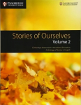 Stories of Ourselves: Volume 2: Cambridge Assessment International Education Anthology of Stories in English New edition, Volume 2