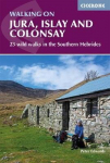 Walking on Jura, Islay and Colonsay: 23 wild walks in the Southern Hebrides 3rd Revised edition