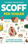 Scoff: A History of Food and Class in Britain Main