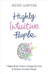 Highly Intuitive People: 7 Right-Brain Traits to Change the Lives of Intuitive-Sensitive People