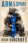 Arm of the Sphinx: Book Two of the Books of Babel