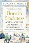 S&uuml;ndis mustas: Aafrika, aafriklased ja moodsa maailma loomine, 1471. aastast Teise maailmas&otilde;jani