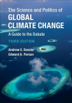 Science and Politics of Global Climate Change: A Guide to the Debate 3rd Revised edition