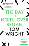 Day the Revolution Began: Rethinking the Meaning of Jesus' Crucifixion