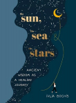 Sun, the Sea and the Stars: Ancient wisdom as a healing journey