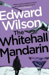 Whitehall Mandarin: A gripping Cold War espionage thriller by a former special forces officer