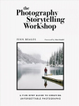 Photography Storytelling Workshop: A five-step guide to creating unforgettable photographs