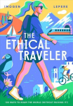 Ethical Traveller: 100 ways to roam the world (without ruining it!)