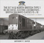 B T H and North British Type 1 Bo-Bo Diesel-Electric Locomotives - British Railways Classes 15 and 16: Development, Design and Demise