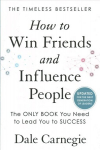 How to Win Friends and Influence People: Updated for the Next Generation of Leaders