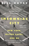 Insomniac City: New York, Oliver Sacks, and Me