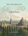 University of Oxford: A Brief History, The: A Brief History