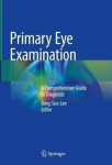 Primary Eye Examination: A Comprehensive Guide To Diagnosis 1St Ed. 2019