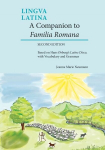 Companion to Familia Romana: Based on Hans Orberg's Latine Disco, with Vocabulary and Grammar 2nd