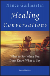 Healing Conversations: What to Say When You Don't Know What to Say Revised Edition